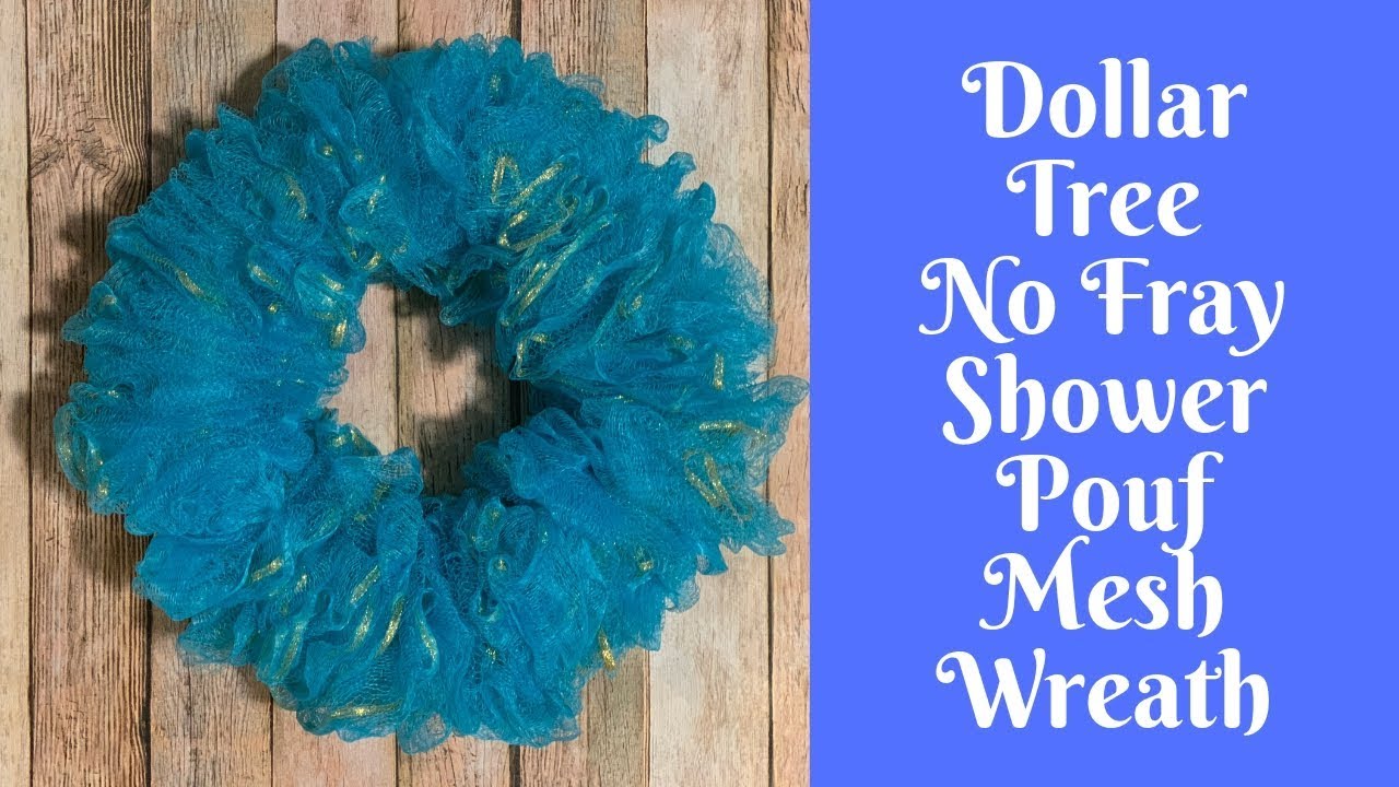 Wonderful Wreaths Dollar Tree No Fray Shower Pouf Mesh Wreath YouTube