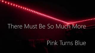 Pink Turns Blue - There Must Be So Much More + [ Spanish Lyrics ]