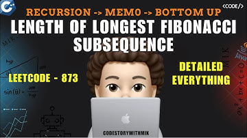 Length of Longest Fibonacci Subsequence | Recursion Memo | Bottom Up |Leetcode 873| codestorywithMIK