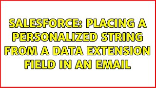 Salesforce: Placing a personalized string from a data extension field in an email (2 Solutions!!)