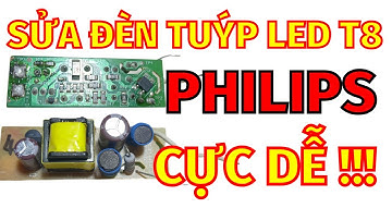 Sửa đèn led 220v - hướng dẫn sửa chữa đèn tuýp led T8 Philips - cách kiễm tra mạch nguồn led driver