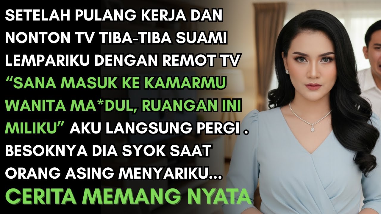 SUAMI LEMPARIKU DENGAN REMOTE TV " MASUK KAMAR WANITA MANDUL" AKU PERGI  - BESOKNYA SYOK TERNYATA...