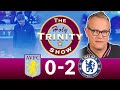EPL | Aston Villa 0 vs Chelsea 2 | The Holy Trinity Show | Episode 76