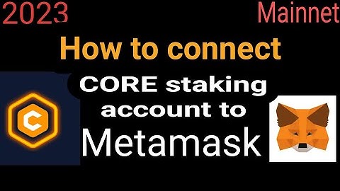 how to connect CORE staking account to metamask #corestaking #stake #CoreDAO #2023 #mainnet