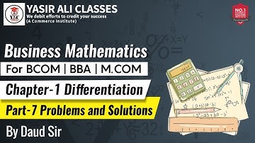 #Part-7, Business Mathematics | Differentiation Basics | B.com | BBA | M.com | Yasir Ali Classes
