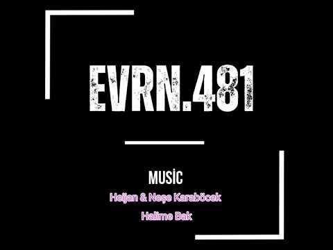 Neşe Karaböcek & Heijan-Halime Bak @evrn481