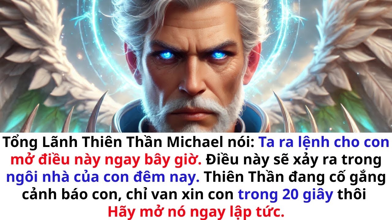 ♾️ Tổng Lãnh Thiên Thần Michael nói: Ta ra lệnh cho con mở điều này ngay bây giờ. Điều ấy sẽ xảy ra