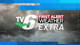 TV6: FIRST ALERT WEATHER EXTRA