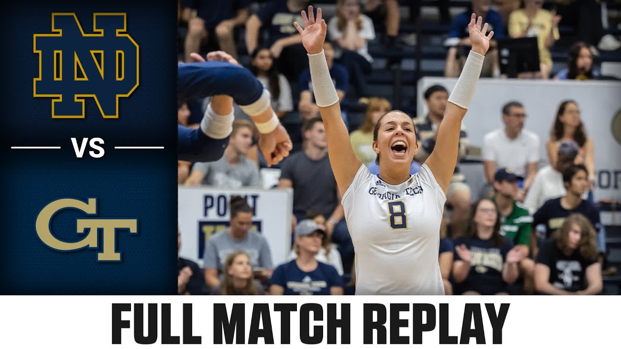 Notre Dame Vs Georgia Tech Full Match Replay 2023 ACC Volleyball notre-dame-vs-georgia-tech-full-match-replay-2023-acc-volleyball