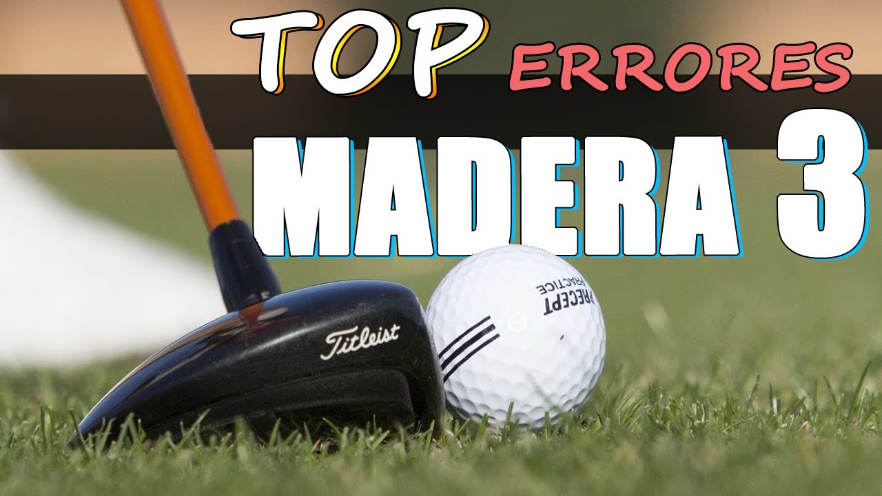 Los Errores Más Comunes con la Madera 3 en Golf y Cómo Superarlos