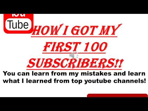 How I Got My First 100 Subscribers!!