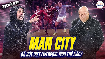 GÓC CHIẾN THUẬT: MAN CITY ĐÃ HỦY DIỆT LIVERPOOL NHƯ THẾ NÀO? #5goal