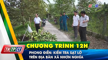 Phong Điền: Kiểm tra sạt lở trên địa bàn xã Nhơn Nghĩa| Cần Thơ TV