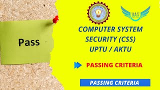 Computer System Security (CSS) Passing Criteria | AKTU | Unique AppSites