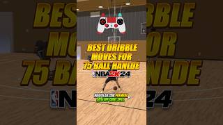 NBA 2K24 Best Build Dribble Moves Tutorial For 75 Ball Handle Builds #nba2k24 #2k24 #2k