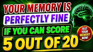 YOUR MEMORY IS PERFECTLY FINE IF YOU CAN SCORE 5 OUT OF 20 TRIVIA QUIZ!