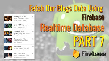 Firebase Authentication - Read Blogs Data From Firebase Realtime Database PART 7