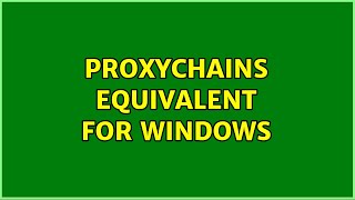 proxychains equivalent for windows (2 Solutions!!) Wealth
