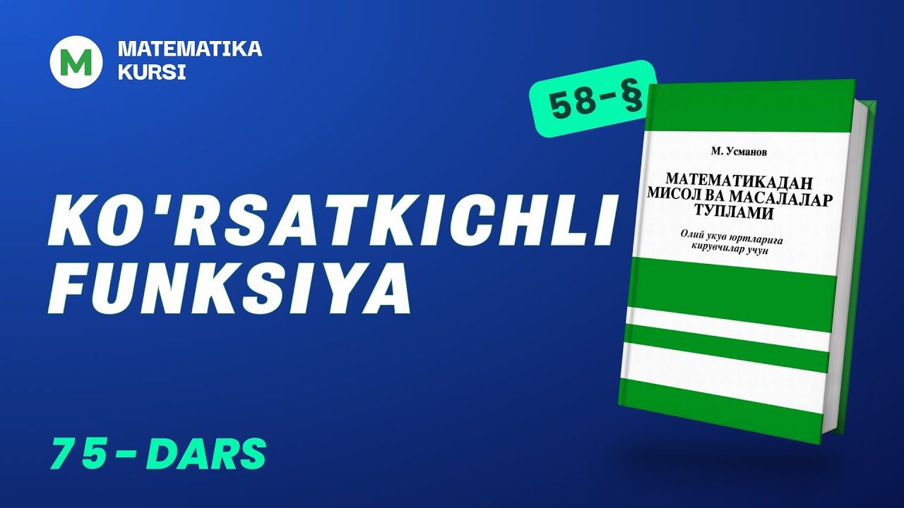 Ko'rsatkichli funksiya 75-dars    /  M.Usmonov