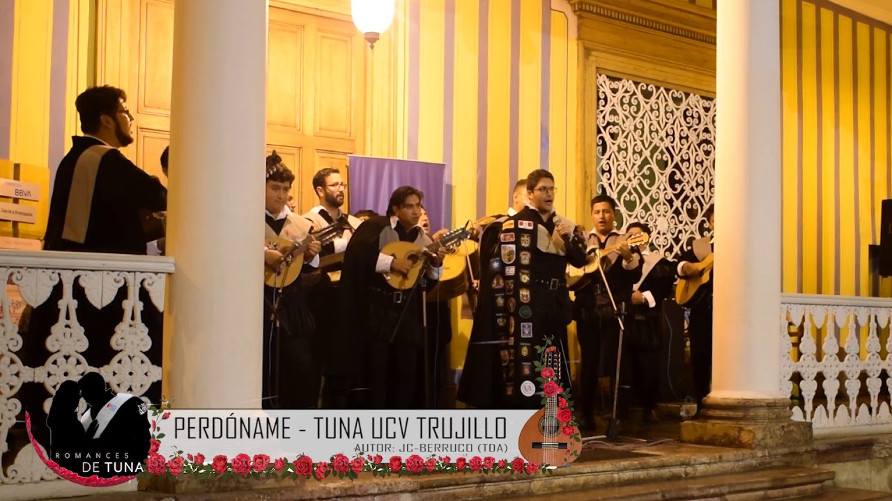 PERDÓNAME -  TUNA UCV TRUJILLO