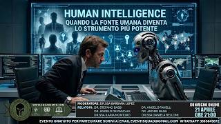 EVENTO SQUAD INTELLIGENCE| HUMMAN INTELLIGENCE: Quando la fonte umana diventa il fattore più potente