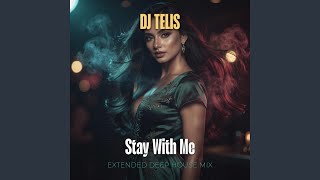 Stay With Me (Extended Deep House Mix)