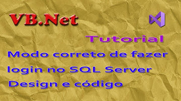 Login no SQL Server da maneira correta. Design e código. VB.Net Tutorial