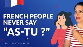 Why You Should Never Say As-tu ? in Spoken French (Spoken French Lesson!)