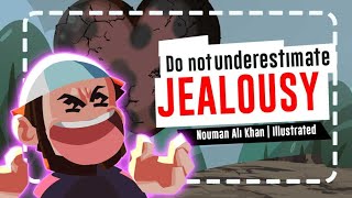 Do Not Underestimate Jealousy - Nouman Ali Khan