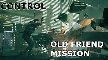 Control - Old Friends Mission Gameplay Walkthrough [1080p]