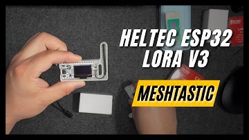 Heltec ESP32 LoRa V3 | Meshtastic Node Tutorial