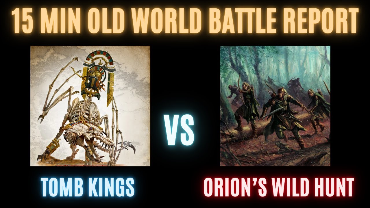 15-минутный отчёт о битве — Warhammer Old World: Tomb Kings vs Wood Elves Wild Hunt