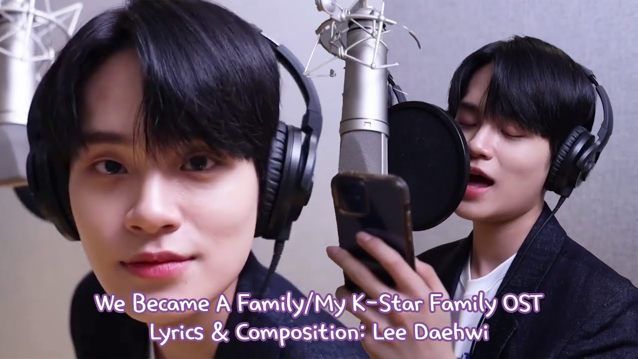(Eng/Han Lyrics) We Became A Family/My K-Star Family OST (by Lee Daehwi