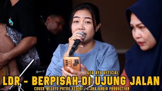 GEA AYU LDR - BERPISAH DI UJUNG JALAN TERBARU COVER JARANAN WIJOYO PUTRO KEDIRI TERBARU 2024