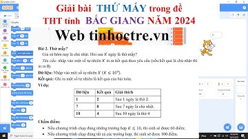 SCRATCH:Đề trên Web tinhoctre.vn/ Bài 2: THỨ MẤY, trong đề thi THT BẮC GIANG,năm 2024.