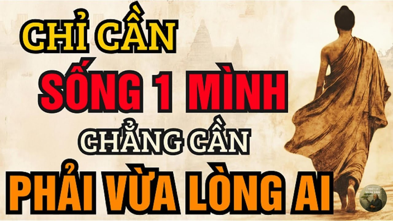 Cổ Nhân Dạy: Khi Đã Nhìn Thấu Lòng Người, Sống Một Mình Lại Là Bình An Nhất | Triết Lý Nhân Sinh