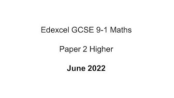 EdExcel GCSE 9-1 Maths Higher June 2022 Paper 2