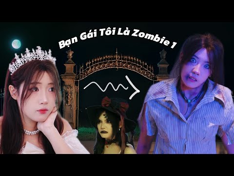 My Girlfriend Is a Zombie Part 1 - Yen Duong | Sister Yen Turned into a Zombie | Anh Gau