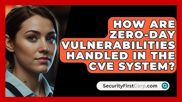 How Are Zero-day Vulnerabilities Handled In The CVE System? - SecurityFirstCorp.com