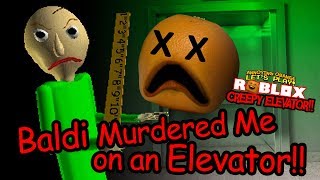 Baldi Murdered Me On An Elevator Creepy Elevator 2 Youtube - baldi murdered me on an elevator creepy elevator 2 annoying orange gaming roblox the normal elevator Baldi Murdered Me On An Elevator Creepy Elevator 2 Youtube - annoying orange gaming roblox the normal elevator