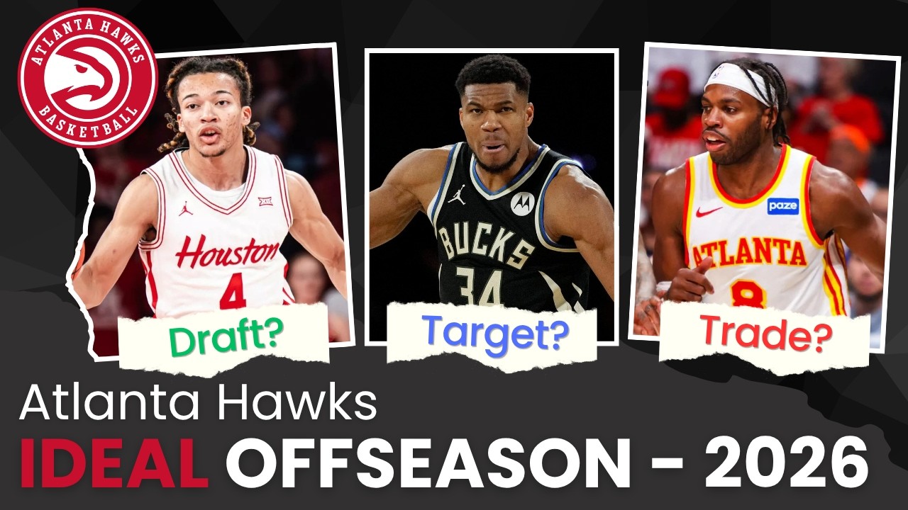 The Atlanta Hawks' IDEAL Offseason! Realistic Trade & Draft Ideas For The 2026 NBA Offseason