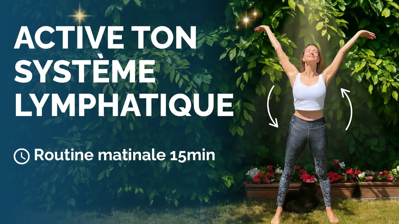 ROUTINE MATINALE : ACTIVEZ VOTRE SYSTÈME LYMPHATIQUE