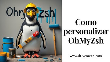 Como personalizar OhMyZsh en Linux