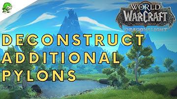 Dragonflight Deconstruct Additional Pylons