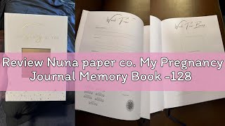 Review Nuna paper co. My Pregnancy Journal Memory Book -128 Page Pregnancy Planner and pregnancy jou