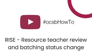 15 RISE - Resource Teacher Review and Batching Status Change