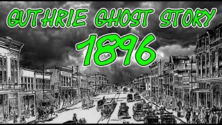 A Guthrie Ghost Story: The Death of Ella Myers (Ghost Stories of the Old West Episode 4)