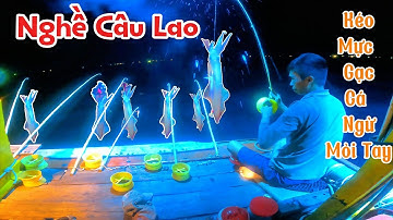 Câu Mực Lao Phú Quốc, Ngay Điểm Mực Ăn Kéo Đã Tay - Squid Fishing (p1)