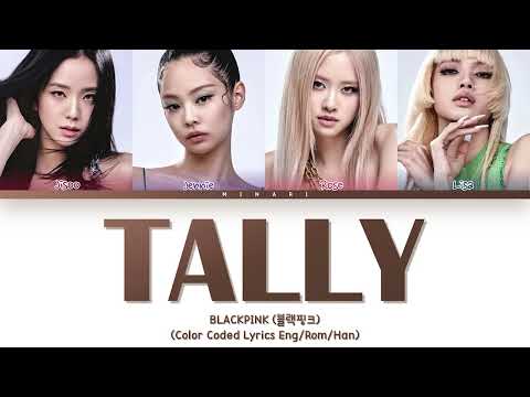 BLACKPINK "Tally" Lyrics (블랙핑크 "Tally" 가사) (Color Coded Lyrics)