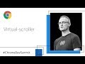 virtual-scroller: Let there be less (DOM) (Chrome Dev Summit 2018)